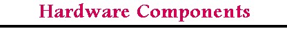 hardwaretitle.jpg (13980 bytes)