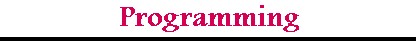 programmingtitle.jpg (9948 bytes)