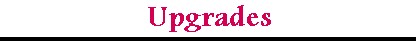 upgrades.jpg (8074 bytes)